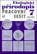 Ekologický přírodopis 7 Pracovní sešit
