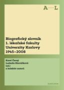 Biografický slovník 1. lékařské fakulty Univerzity Karlovy 1945–2008. 1. svazek A–L. (e-kniha)