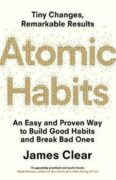 Atomic Habits : An Easy and Proven Way to Build Good Habits and Break Bad Ones