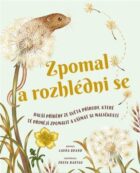 Zpomal a rozhlédni se