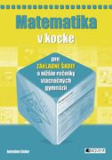 Matematika v kocke pre ZŠ - pre základné školy a nižšie ročníky viacročných gymnázií
