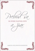 Prebuď sa a žiar na svojej vlastnej ceste