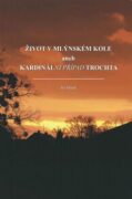 Život v mlýnském kole - aneb kardinální případ Trochta