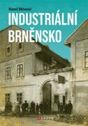 Industriální Brněnsko - Fascinující část našeho kulturního dědictví