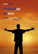 Probuď se ze snu - Vědomí jako architekt reality a tvá skutečná podstata