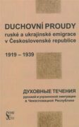 Duchovní proudy ruské a ukrajinské emigrace v Československé republice (1918-1939) - Méně známé aspe