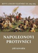 Napoleonovi protivníci - Bitvy a osudy válečníků XII.