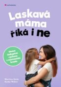 Laskavá máma říká i ne (e-kniha)