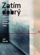 Zatím dobrý - Mašínovi a největší příběh studené války