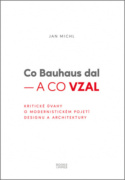 Co Bauhaus dal – a co vzal